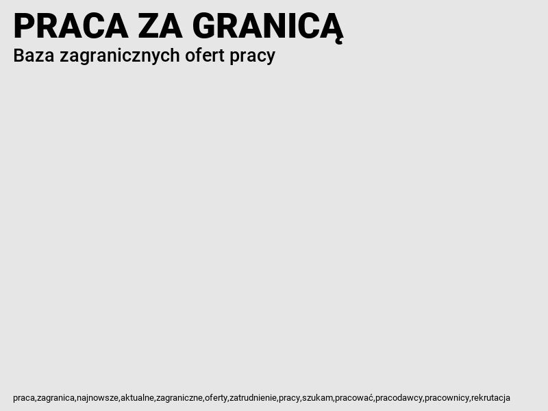PRACA ZA GRANICĄ - Dobrze płatna praca od zaraz bez języka